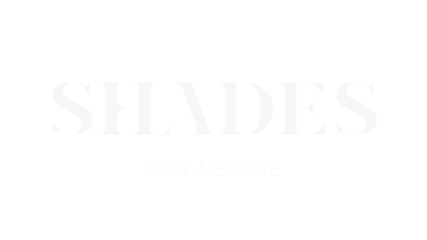 SHADES SUR-MESURE